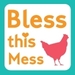 Bless this Mess
